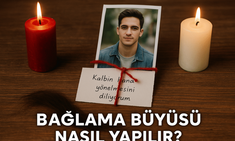 Bağlama Büyüsü Nasıl yapılır