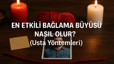 En Etkili Bağlama Büyüsü Nasıl Olur