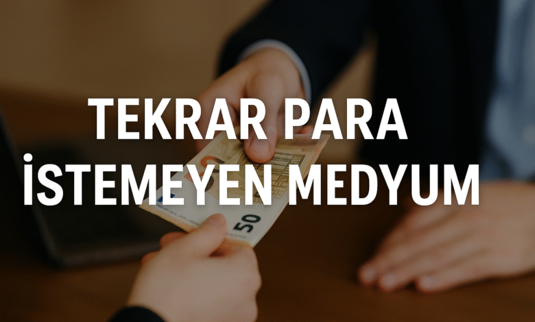 Tekrar Para İstemeyen Medyum
