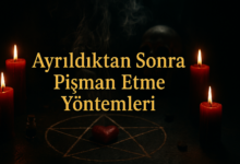 Ayrıldıktan Sonra Pişman Etme Yöntemleri