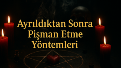 Ayrıldıktan Sonra Pişman Etme Yöntemleri