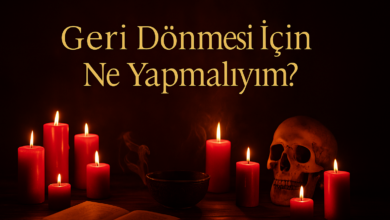 Geri Dönmesi İçin Ne Yapmalıyım