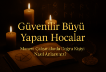 Güvenilir Büyü Yapan Hocalar