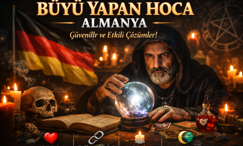 Büyü yapan hoca almanya